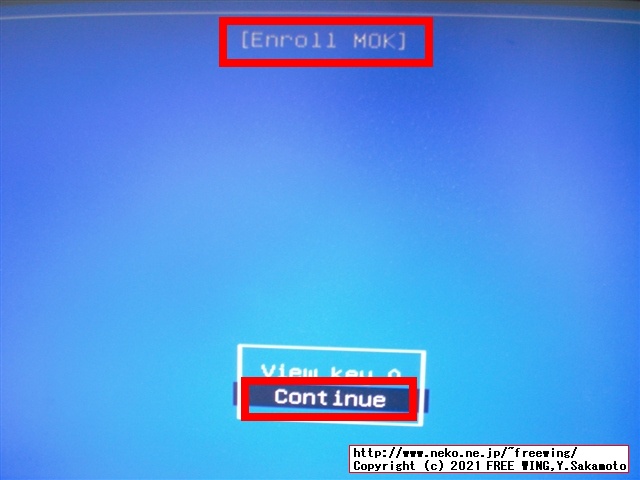 [Enroll MOK]の青い画面になるので Continueを選んで Enterを押す