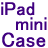 Apple iPad mini用ケースを各種買ってみた